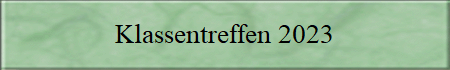 Klassentreffen 2023